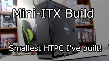 Mini-ITX HTPC Build of 2018! Smallest I
