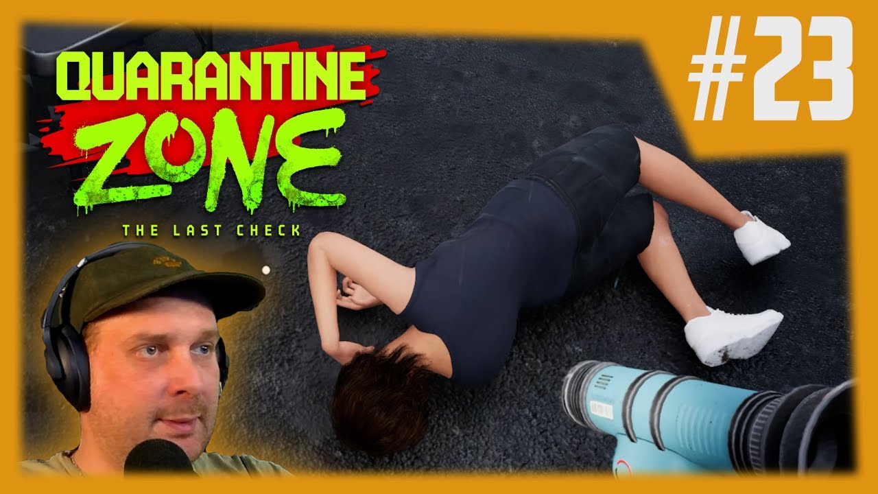 Quarantine Zone The Last Check #23 | Deutsch Let's Play Serie Gameplay Deutsch