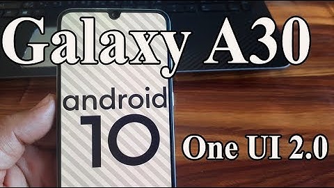 Update Galaxy A30 to Android 10 Official (One UI 2) & Quick Review