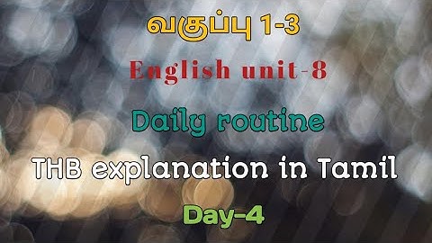 English unit-8 Daily routine THB explanation in Tamil for day -4