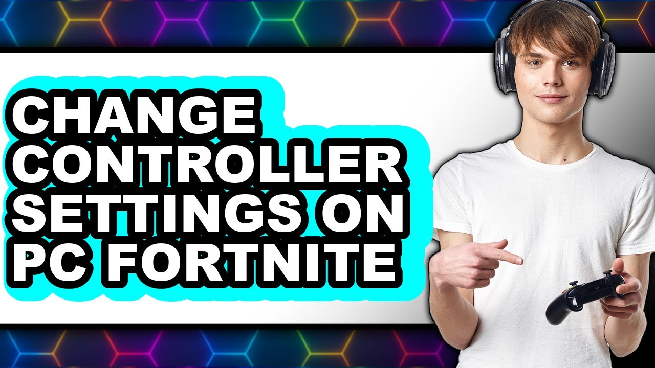 How to Change Controller Settings on Pc Fortnite (easy Method) - YouTube
