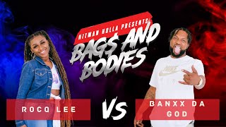 Bags and Bodies Season One Eliminations : Rocq Lee vs Banxx Da God