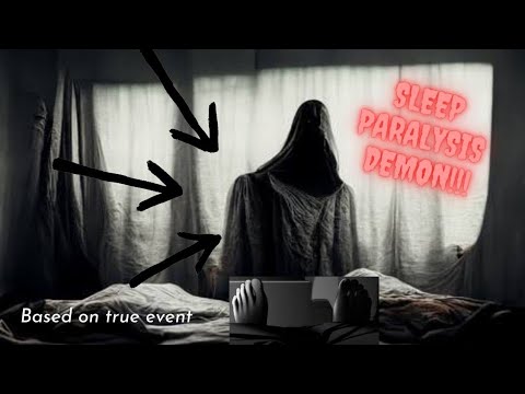 Based on a True Event! | A case of Sleep Paralysis | Proving Demons are