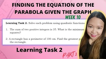 PROBLEM SOLVING INVOLVING QUADRATIC FUNCTION | WEEK 10 LEARNING TASK 2 PART 2| @LoveMATHTV