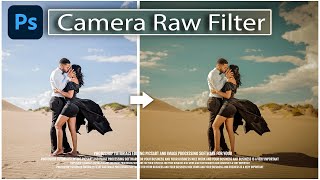 احترف تعديل الصور على Camera Raw Filter !! مهم جداا للمبتدئين 