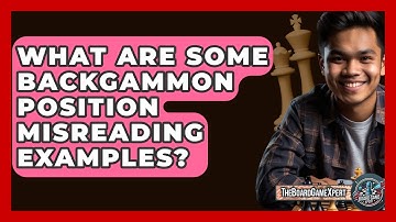 What Are Some Backgammon Position Misreading Examples? - The Board Game Xpert