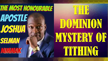 THE DOMINION MYSTERY OF TITHING; BY APOSTLE JOSHUA SELMAN