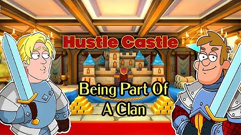 Hustle Castle Being part of a Clan