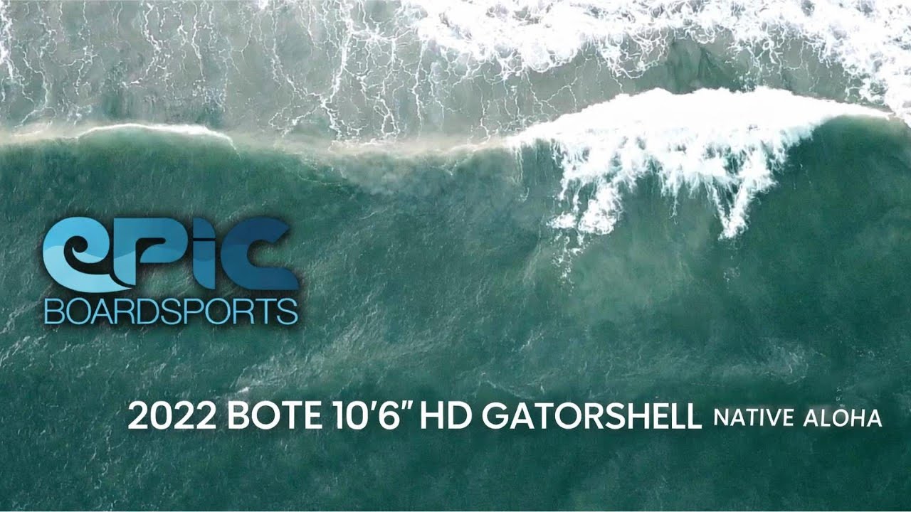2022 BOTE 10'6" HD Gatorshell Native Aloha Review | One-Board Quiver SUP