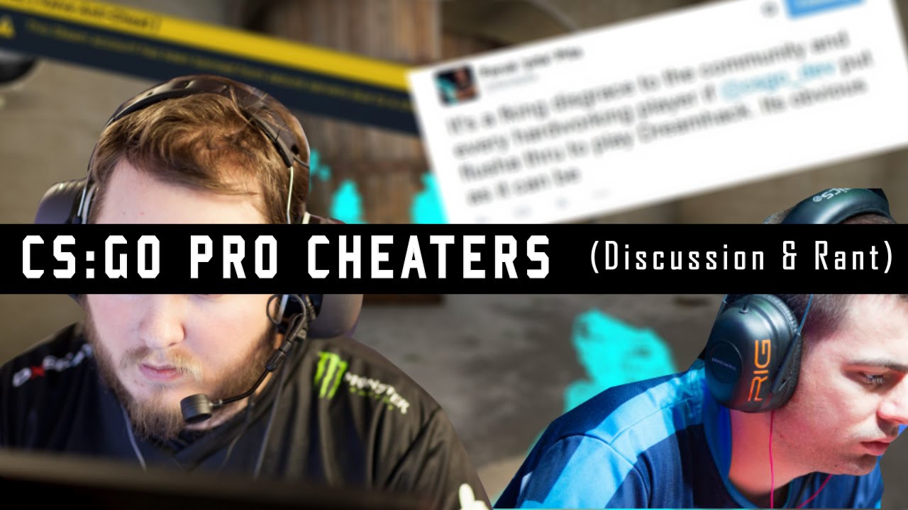 CS:GO Pro Cheaters (Discussion/Rant) - YouTube