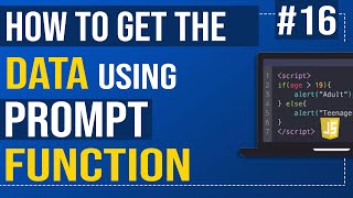 #16 How to get the data using prompt function | Using prompt function in JavaScript