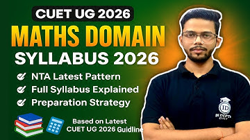 CUET UG 2026 Maths Syllabus Complete Guide | NTA Pattern, Topics & Preparation Strategy