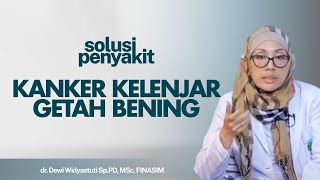 Kanker Getah Bening: Penyebab, Gejala Hingga Cara Mengatasi | Kata Dokter