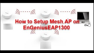 How To Setup Mesh Access Point on EnGenius EAP1300