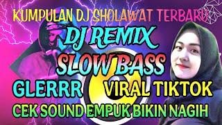 Dj Sholawat Terbaru Spesial Dj Remix Slow Bass Empuk Viral Tiktok Enak Didengar Bikin Ketagihan