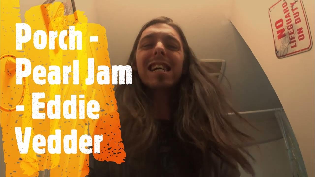 Porch Pearl Jam Eddie Vedder Isolated Vocal Christopher Halle YouTube