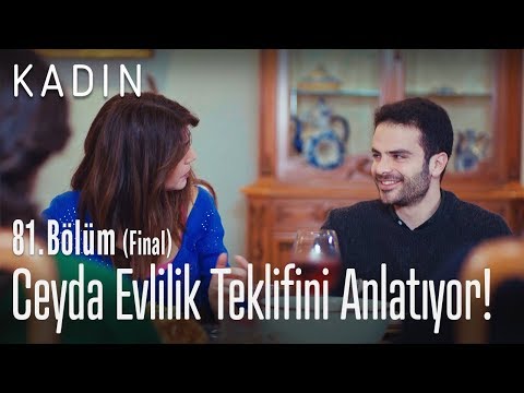 Ceyda evlilik teklifini anlatıyor! - Kadın 81. Bölüm (Final)