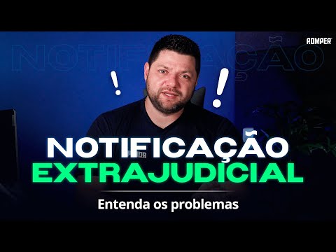 NOTIFICAÇÃO EXTRAJUDICIAL | O que é e como proceder