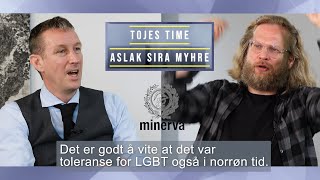Tojes time: Aslak Sira Myhre | Lov-Konservatisme, Pride i Norrønne Sagaer, Nasjonalbibliotekar, Rødt