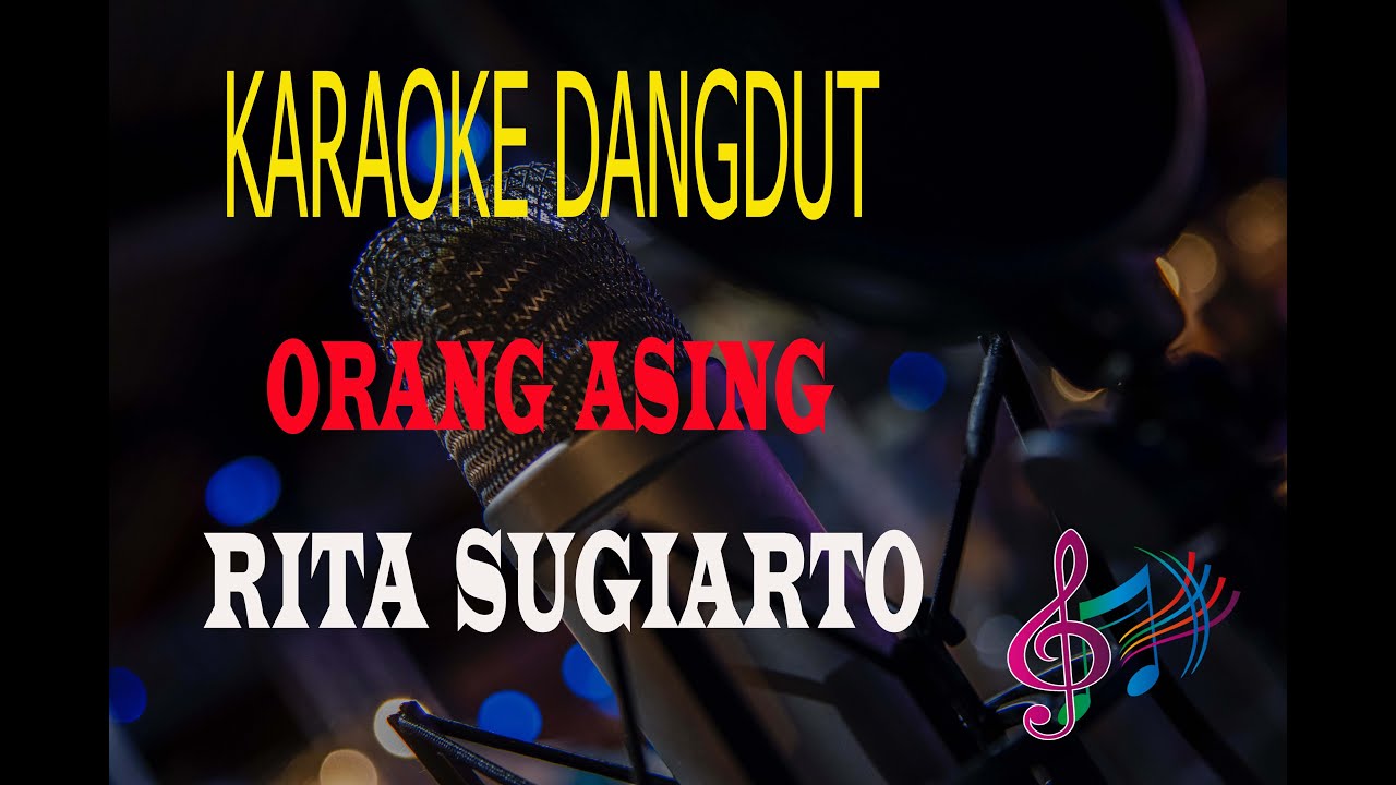 Karaoke Orang Asing Rita Sugiarto (Karaoke Dangdut Tanpa Karaoke Orang Asing Rita Sugiarto (Karaoke Dangdut Tanpa