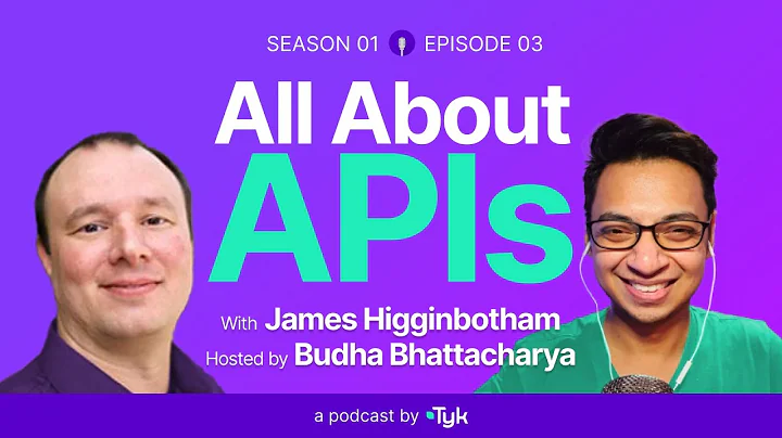 Episode 003 - All About APIs with James Higginbotham