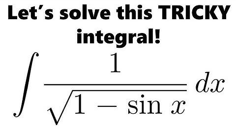 A TRICKY INTEGRAL: Integral of 1/√1- sin x