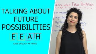 Elementary English #24: Talking About Future Possibilities | Easy English at Home