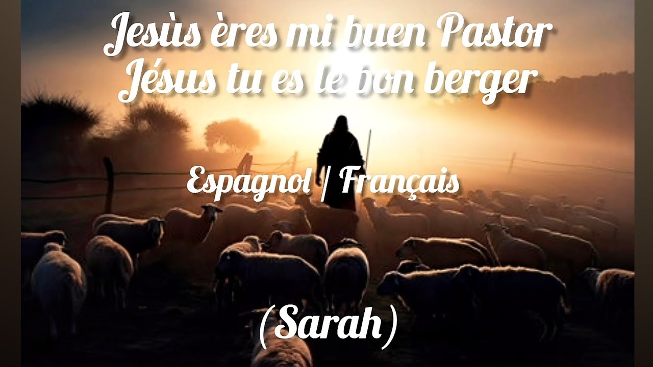 Cantique SARAH - Jésus tu es le bon berger / Jesùs eres mi buen Pastor - Esp/FR - Vie et Lumière