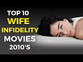 The Best Wife Infidelity Movies from 2010 - 2019