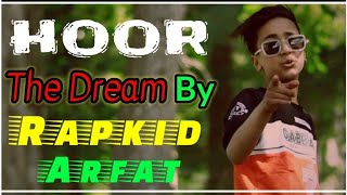 Hoor The Dream By Rapkid Arfatvaakhs Musicrayees Life