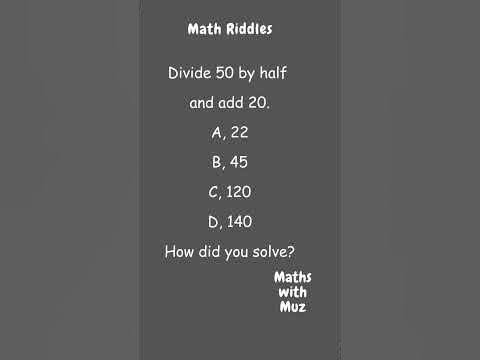 Math Riddle | Divide 50 by Half and Add 20 | #Shorts - YouTube