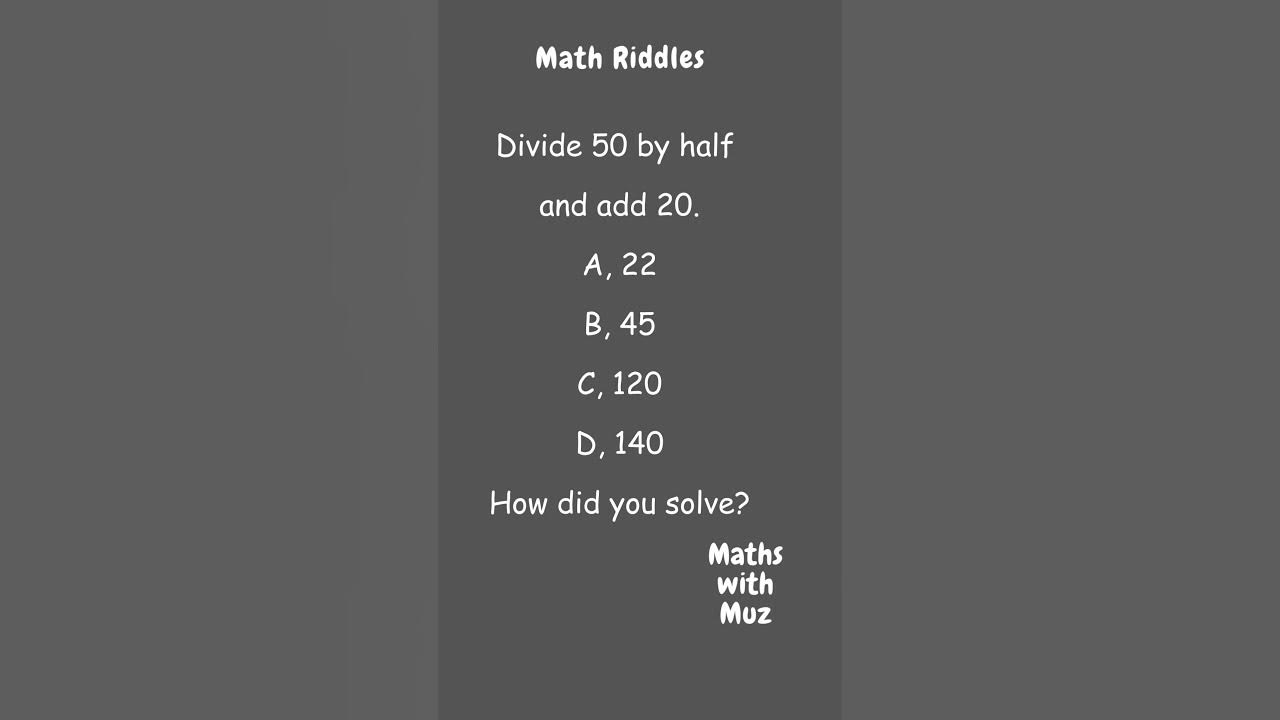 Math Riddle Divide 50 By Half And Add 20 Shorts YouTube math-riddle-divide-50-by-half-and-add-20-shorts-youtube