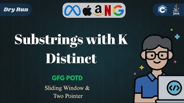 Substrings with K Distinct | gfg potd 03-06-2025 | Sliding window | Two pointer | C++ | Java
