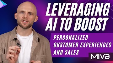 Leveraging AI to Boost Personalized Customer Experiences and Sales | Miva