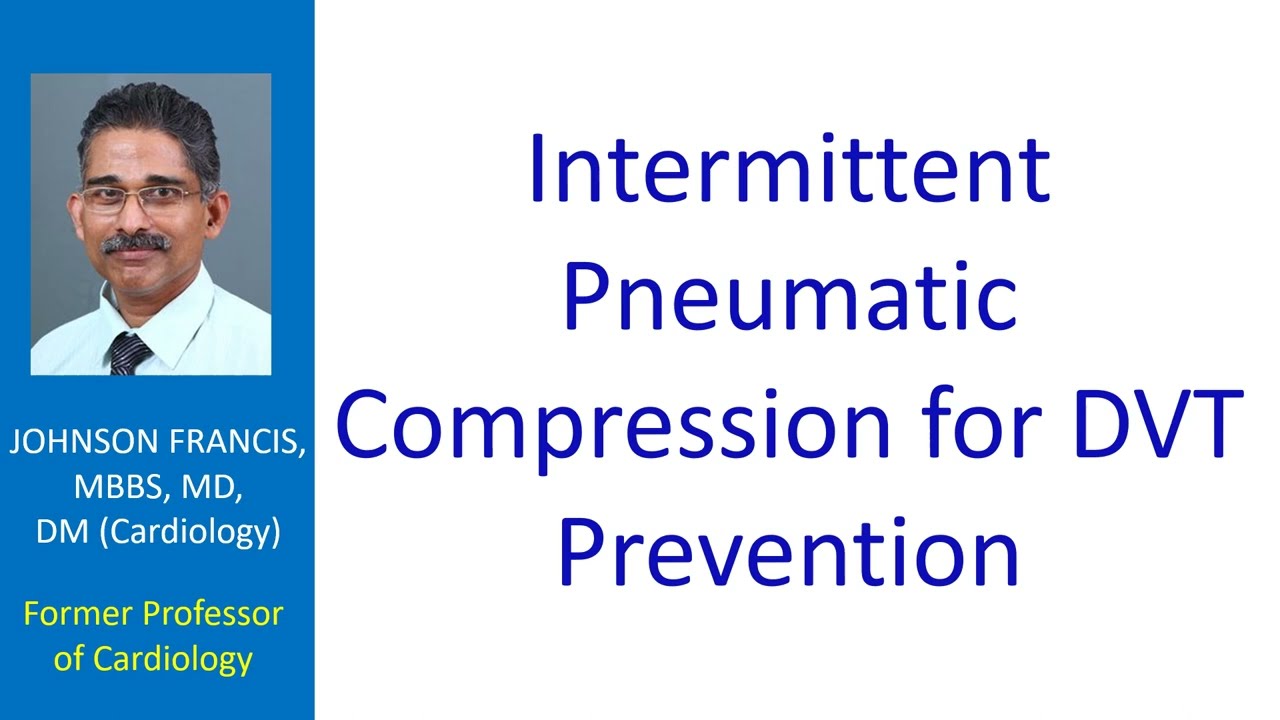 Intermittent Pneumatic Compression for DVT Prevention