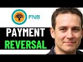 How To Reverse Payment On FNB App 2025! (FULL GUIDE)