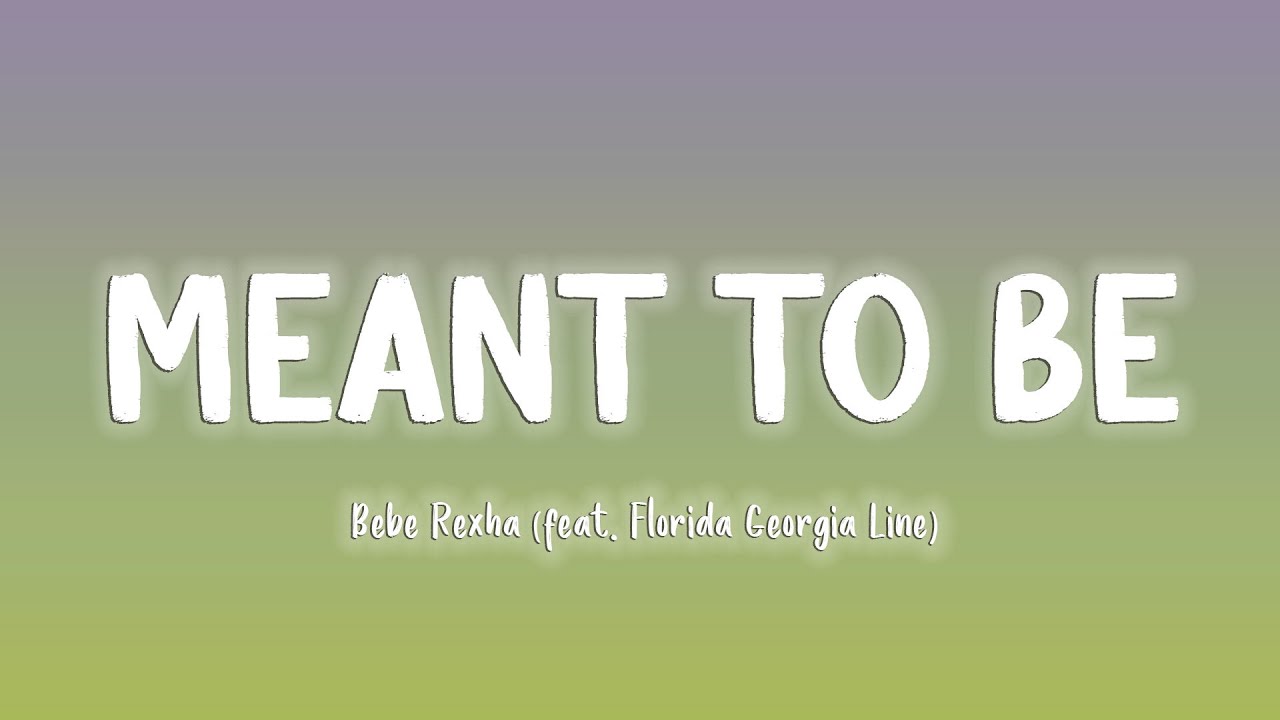 Meant to Be  Bebe Rexha feat  Florida Georgia Line LyricsVietsub