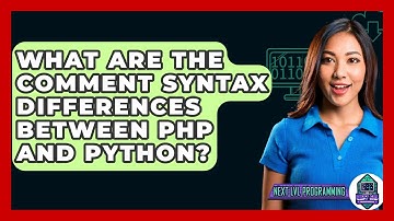 What Are The Comment Syntax Differences Between PHP And Python? - Next LVL Programming