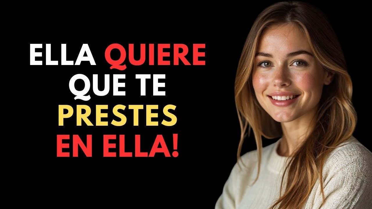 SEÑALES DE QUE UNA MUJER QUIERE QUE TE ACERQUES A ELLA | PSICOLOGÍA FEMENINA