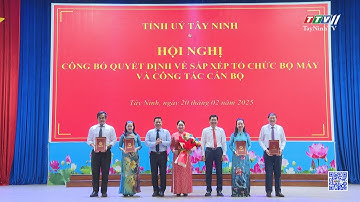 Tây Ninh hợp nhất nhiều cơ quan chuyên môn thuộc UBND tỉnh | TayNinhTV