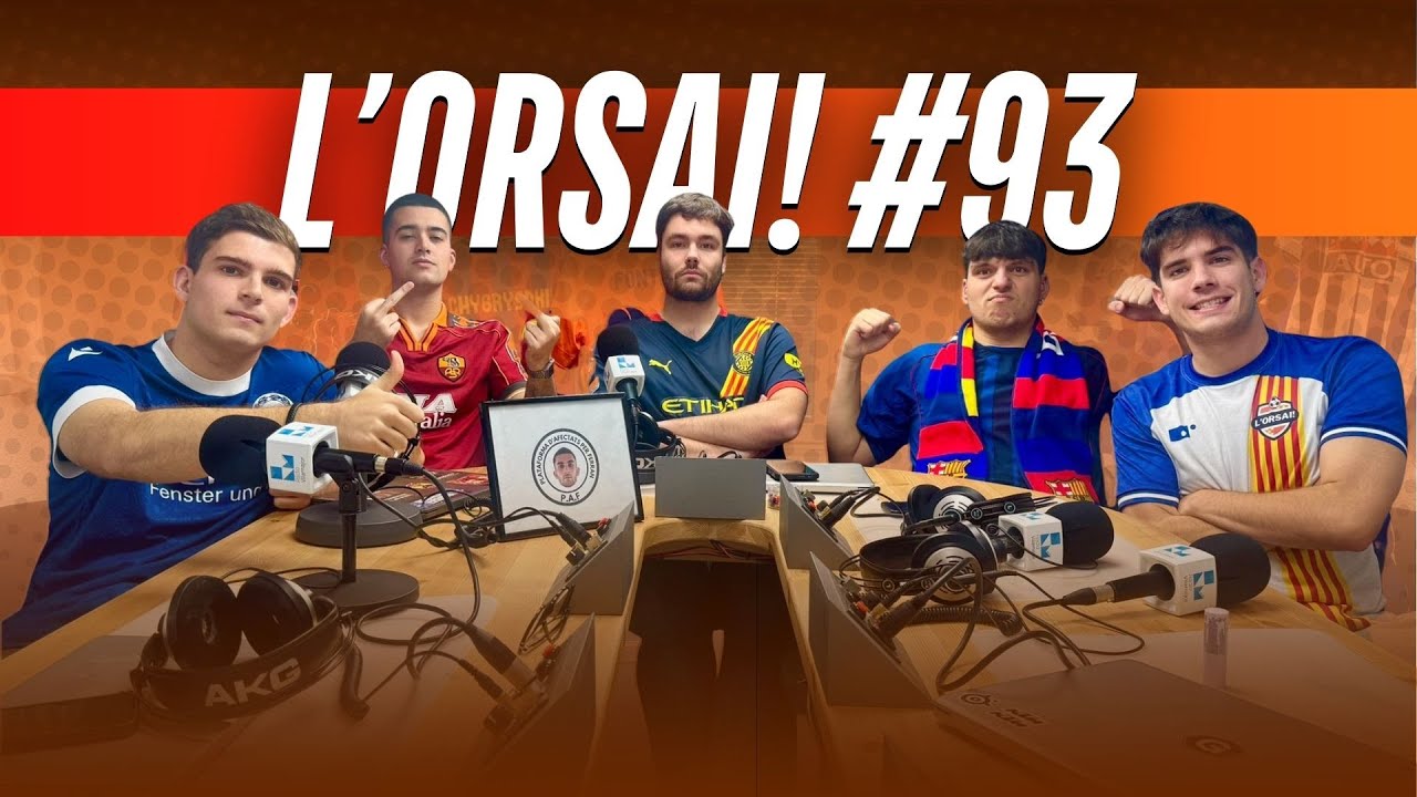 EL MILLOR BARÇA, LA BAIXA D'ARAUJO, P*TA ESPANYA, CRIMS I EL JOC DEL XAVI | L'Orsai! #93