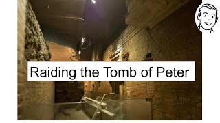 9 Raiding the Tomb of Peter