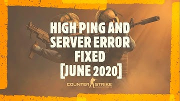 CSGO High Ping Fix 2020 |Get Low Ping CSGO |CSGO Lag Fix|CS GO Server Not Connecting | Servers Down