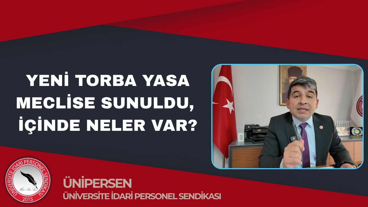 YENİ TORBA YASA MECLİSE SUNULDU, İÇİNDE NELER VAR?