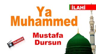 Ya Muhammed | Mustafa Dursun | İlahi | Resimi