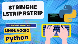 Stringhe 27: lstrip e rStrip | Python corso completo
