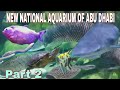 NEW NATIONAL AQUARIUM ABU DHABI | Melgabar Je Vlog