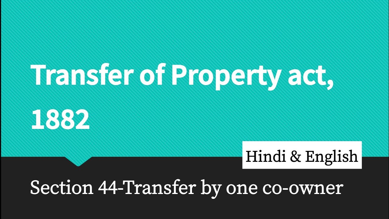 SEC-44, TRANSFER OF PROPERTY ACT, 1882 ,संपत्ति अंतरण अधिनियम, 1882 || HINDI & ENGLISH