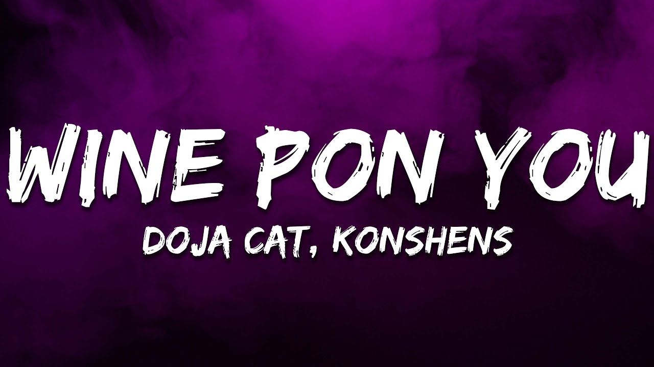 Doja Cat - Wine Pon You (Lyrics) ft. Konshens