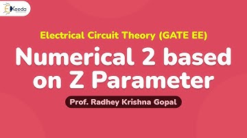 Numerical 2 based on Z Parameter - Two Port Network - Electrical Circuits Theory GATE